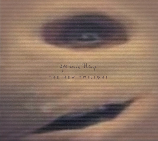 400 LONELY THINGS The New Twilight