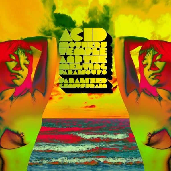 Acid Mothers Temple Paralyzed Brain