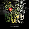 ADDISON GROOVE Presents James Grieve