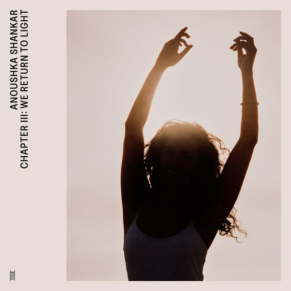 Anoushka Shankar Chapter Iii: We Return To Light