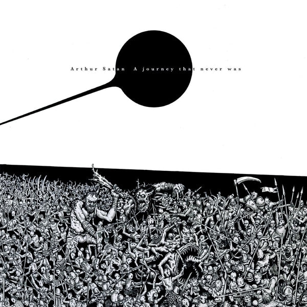 ARTHUR SATAN A Journey That Never Was