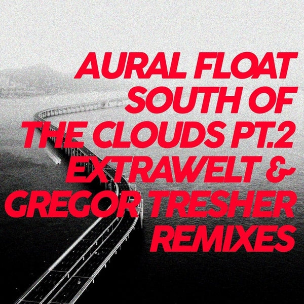 Aural Float South Of The Clouds Pt. 2 Remixes