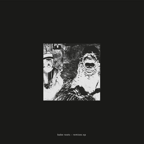 Babe Roots Remixes Ep