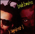 Bad Brains I Against I