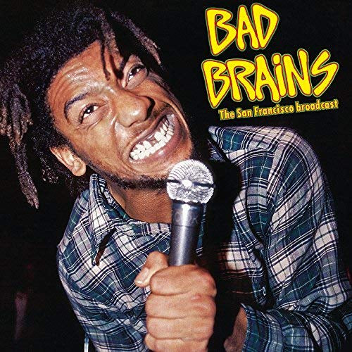 Bad Brains The San Francisco Broadcast: Live At The Old Waldorf. October 20th. 1982
