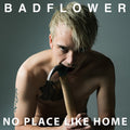Badflower No Place Like Home