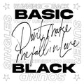 Basic Black Don'T Make Me Fall In Love (Timmy Regisford Mixes)