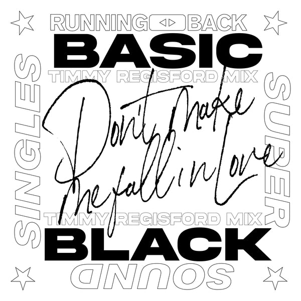 Basic Black Don'T Make Me Fall In Love (Timmy Regisford Mixes)