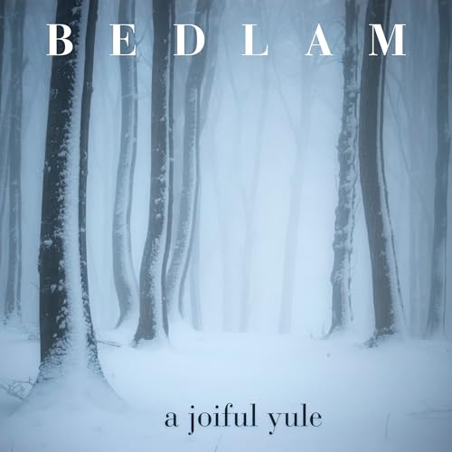 Bedlam A Joiful Yule