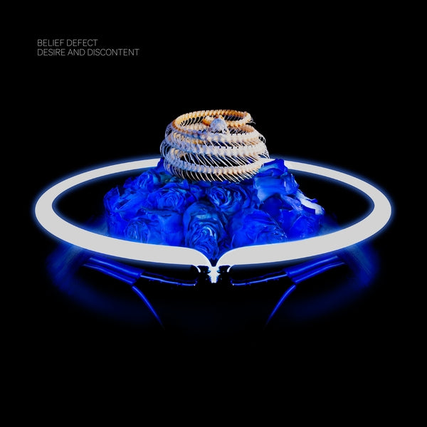 BELIEF DEFECT Desire And Discontent