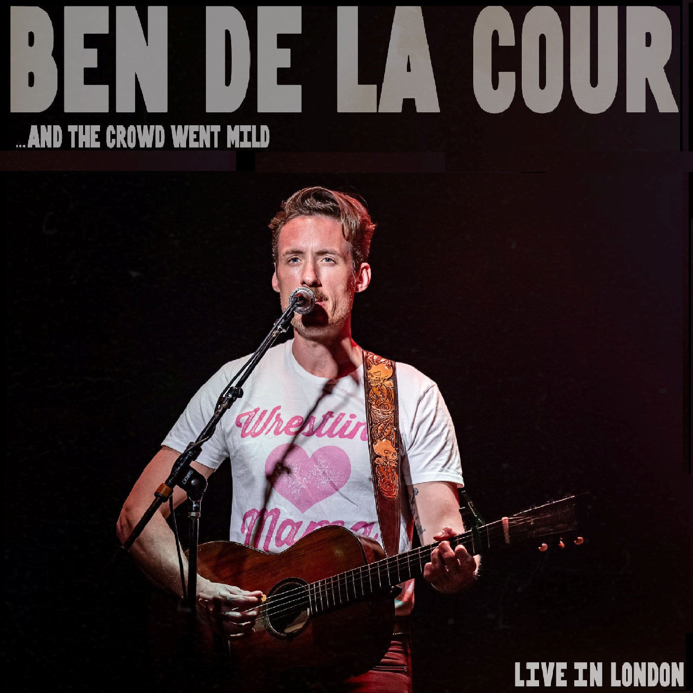 Ben De La Cour ..And The Crowd Went Mild - Live In London