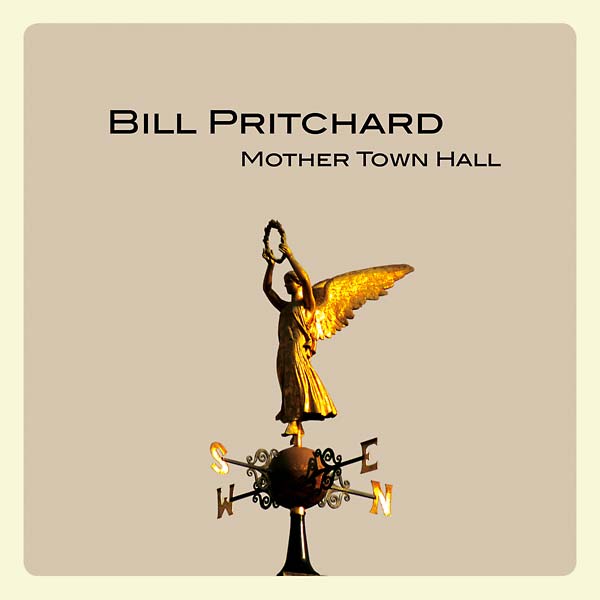 BILL PRITCHARD Mother Town Hall