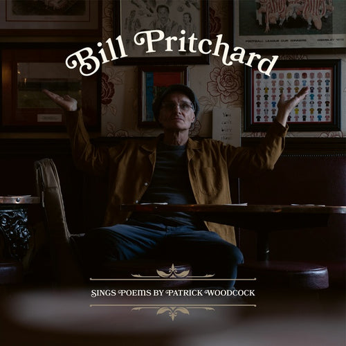 BILL PRITCHARD Sings Poems by Patrick Woodcock