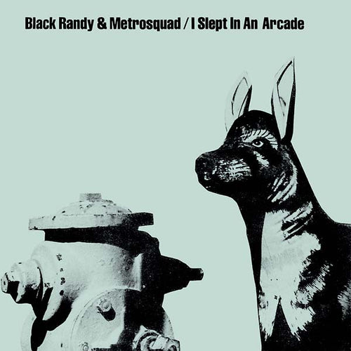 Black Randy & Metrosquad I Slept In An Arcade