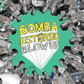 Bomba Estereo Blow Up