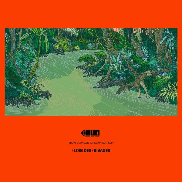 BON VOYAGE ORGANISATION (Loin Des) Rivages