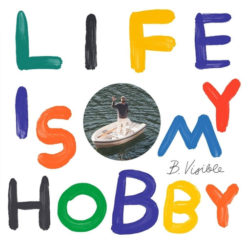 B.VISIBLE Life Is My Hobby