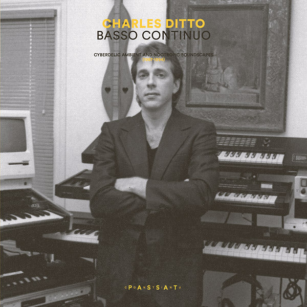 CHARLES DITTO Basso Continuo: Cyberdelic Ambient And Nootropic Soundscapes (1987-1994)