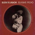 ECSTATIC VISION Elusive Mojo