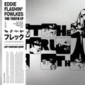 Eddie "Flashin" Fowlkes The Truth Ep