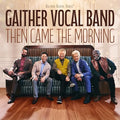 Gaither Vocal Band Then Came The Morning