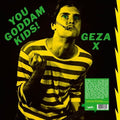 Geza X You Goddamn Kids! (Color Vinyl)