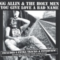 G.G. Allin You Give Love a Bad Name (Bonus Tracks)
