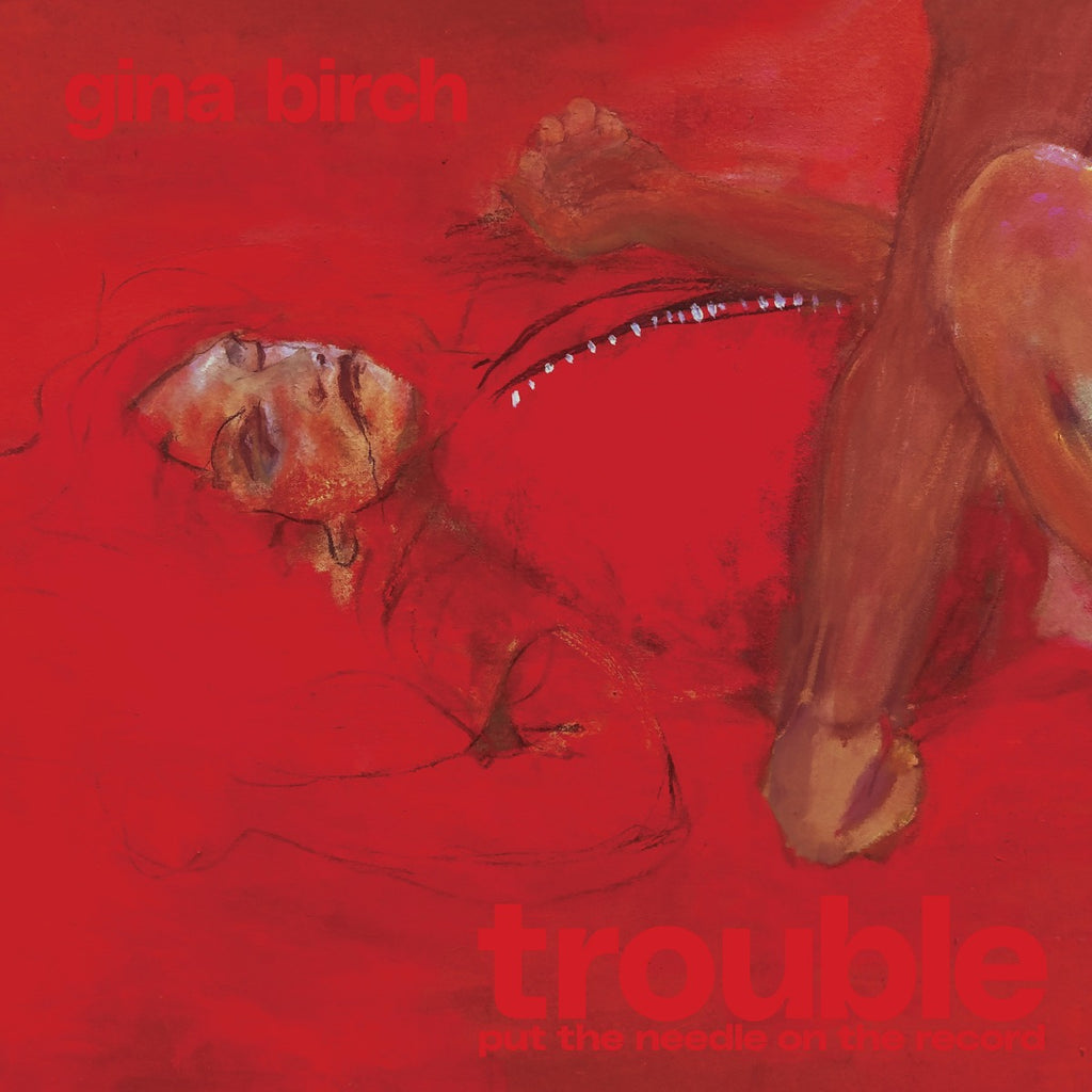 GINA BIRCH Trouble (Brush Stroke Vinyl) (Indie Exclusive)