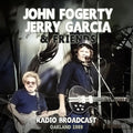 John & Jerry Garcia & Friends Fogerty Radio Broadcast Oakland 1989