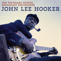 John Lee Hooker The Standard School Broadcast Recordings