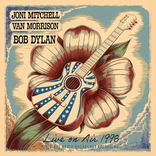 Joni Mitchell, Van Morrison & Bob Dylan Live On Air 1998