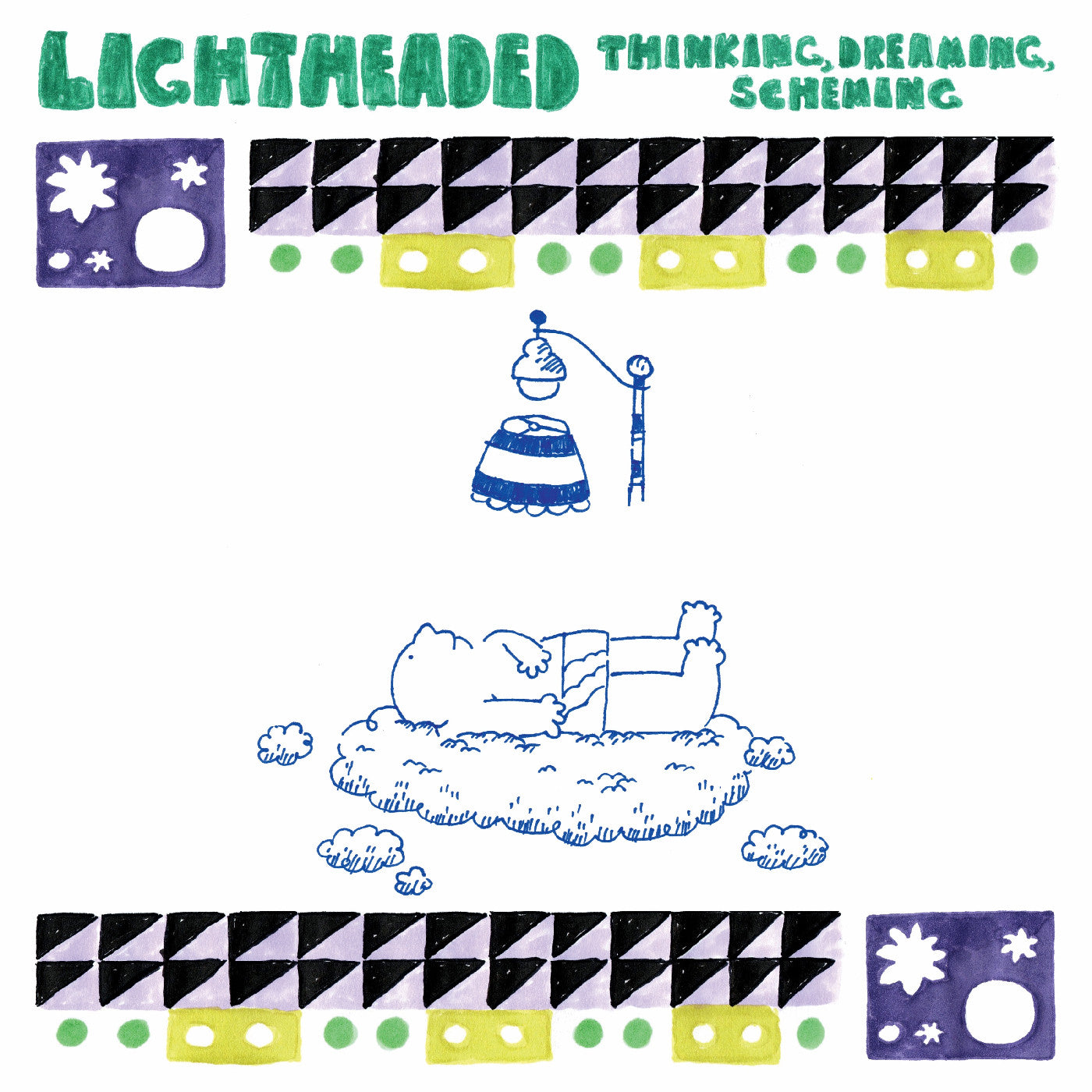 Lightheaded Thinking, Dreaming, Scheming!