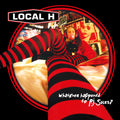 Local H Whatever Happened to P.J. Soles? [Explicit Content] (Remastered, Reissue)