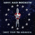 Love And Rockets Hot Trip To Heaven (Gatefold LP Jacket) (2 Lp's)