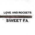 Love And Rockets Sweet F.a. (Gatefold LP Jacket) (2 Lp's)