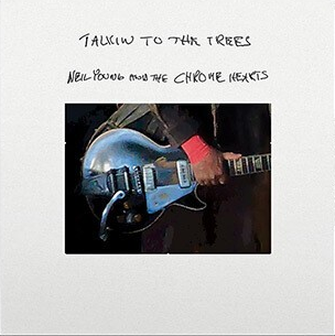 Neil Young and the Chrome Hearts Talkin To The Trees (Indie Exclusive) (Limited Edition, Clear Colored Vinyl)