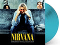 Nirvana Greatest Hits Live On Air (Blue Vinyl) [Import]