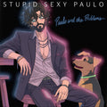 Paulo And The Problems Stupid Sexy Paulo