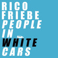 RICO FRIEBE People In White Cars