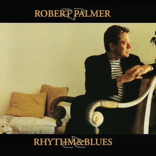 Robert Palmer Rhythm & Blues