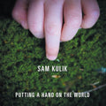 Sam Kulik Putting A Hand On The World