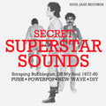 Soul Jazz Records Presents Secret Superstar Sounds - Scraping Bubblegum Off My Soul 1977-80: Punk • Powerpop • New Wave • Diy