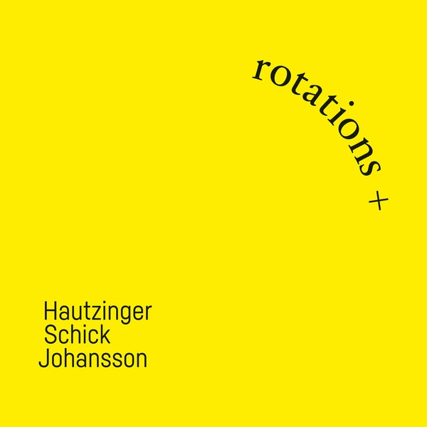 Sven-Ake Johansson Franz Hautzinger, Ignaz Schick Rotations +