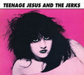 TEENAGE JESUS & THE JERKS Teenage Jesus & The Jerks