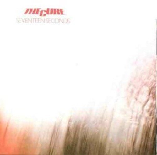 The Cure Seventeen Seconds [Import]