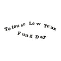 TOLOUSE LOW TRAX Fung Day