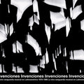 Various Artists Invenciones: La Otra Vanguardia Musical En Latinoamerica 1976-1988