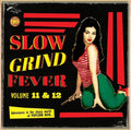 Various Artists Slow Grind Fever 11+12