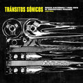 Various Artists Transitos Sonicos: Musica Electronica Y Para Cinta De Compositores Peruanos (1964-1984)