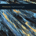 Whitelands Night-Bound Eyes Are Blind To The Day